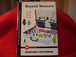 Read more about the article “Beyond Measure: The Big Impact of Small Changes” by Margaret Heffernan