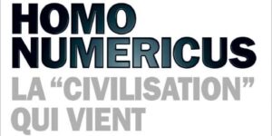 Read more about the article “Homo Numericus – La ‘civilisation’ qui vient” de Daniel Cohen