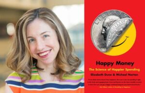 Read more about the article Happy Money: The Science of Smarter Spending, Elizabeth Dunn and Michael Norton